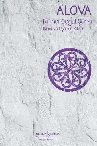 Birinci Çoğul Şarkı - İkinci ve Üçüncü Kitap - Alova  - İş Bankası Kültür Yayınları