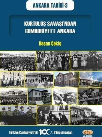 Kurtuluş Savaşı'ndan Cumhuriyet'e Ankara / Ankara Tarihi 3 - Zet Akademi Yayınları