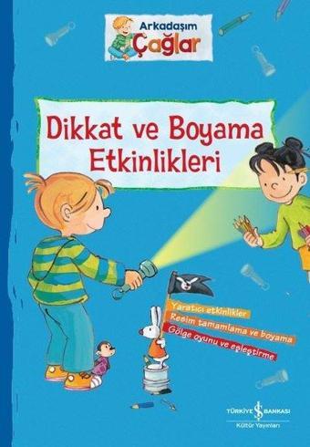 Dikkat ve Boyama Etkinlikleri - Arkadaşım Çağlar - Brigitte Paul - İş Bankası Kültür Yayınları