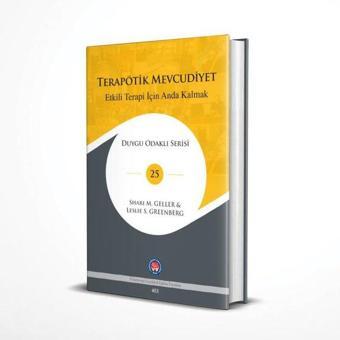 Terapötik Mevcudiyet Etkili Terapi İçin Anda Kalmak - Duygu Odaklı Serisi 25 - Leslie S. Greenberg - Psikoterapi Enstitüsü