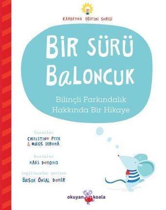 Bir Sürü Baloncuk - Bilinçli Farkındalık Hakkında Bir Hikaye - Karakter Eğitimi Serisi - Christine Peck - Okuyan Koala