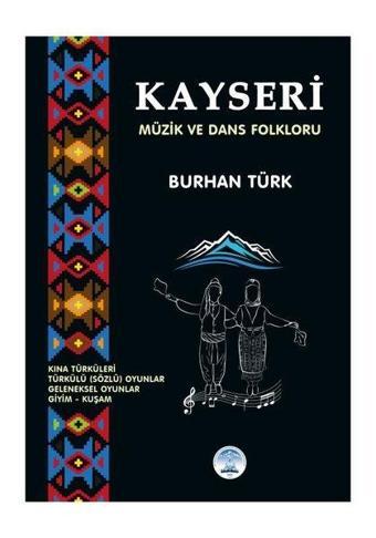 Kayseri Müzik ve Dans Folkloru - Burhan Türk - 2E Kitap