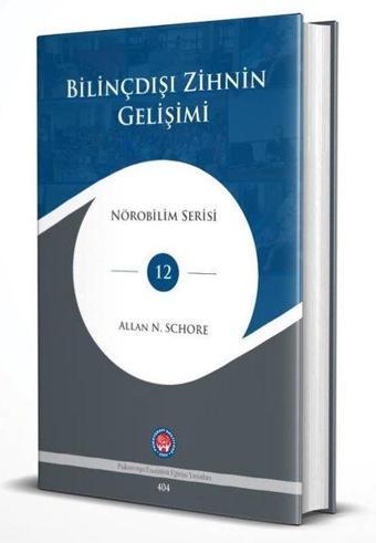 Bilinçdışı Zihnin Gelişimi - Nörobilim Serisi 12 - Allan N. Schore - Psikoterapi Enstitüsü