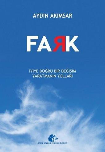 Fark - İyiye Doğru Bir Değişim Yaratmanın Yolları - Aydın Akımsar - Meşe Kitaplığı