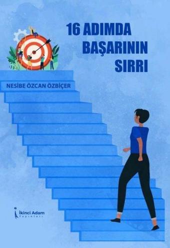 16 Adımda Başarının Sırrı - Nesibe Özcan Özbiçer - İkinci Adam Yayınları