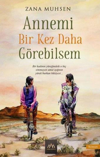 Annemi Bir Kez Daha Görebilsem - Zana Muhsen - Arkadya Yayınları