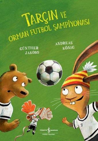 Tarçın ve Orman Futbol Şampiyonası - Günther Jakobs - İş Bankası Kültür Yayınları