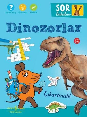 Dinozorlar - Sor Bakalım - Çıkartmalı! - Laura Leintz - İş Bankası Kültür Yayınları