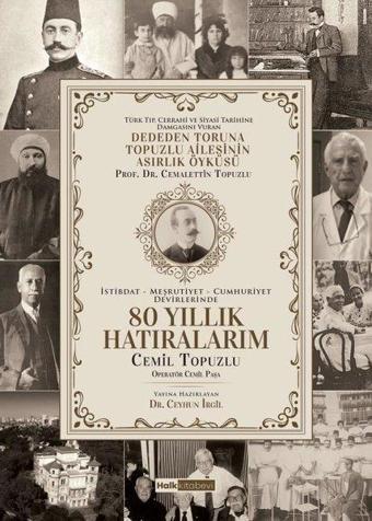 80 Yıllık Hatıralarım - Deden Toruna Topuzlu Ailesinin Asırlık Öyküsü - Cemil Topuzlu - Halk Kitabevi Yayınevi