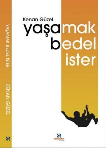 Yaşamak Bedel İster - Kenan Güzel - Yenirenk Yayıncılık