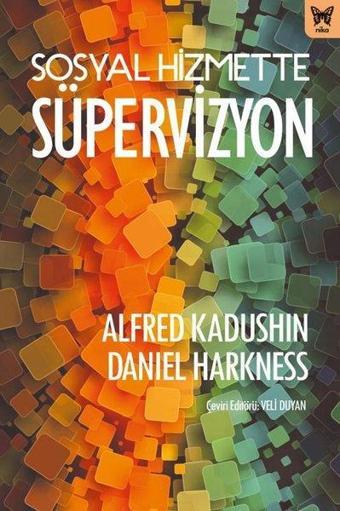 Sosyal Hizmette Süpervizyon - Alfred Kadushin - Nika Yayınevi