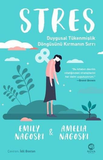 Stres: Duygusal Tükenmişlik Döngüsünü Kırmanın Sırrı - Amelia Nagoski - Nova Kitap