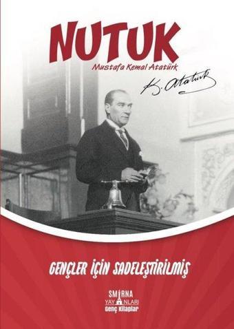 Nutuk - Gençler İçin Sadeleştirilmiş - Mustafa Kemal Atatürk - Smirna Yayınları