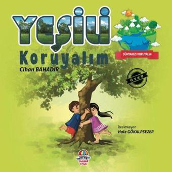 Yeşili Koruyalım - Dünyamızı Koruyalım - Cihan Bahadır - Yağmur Çocuk