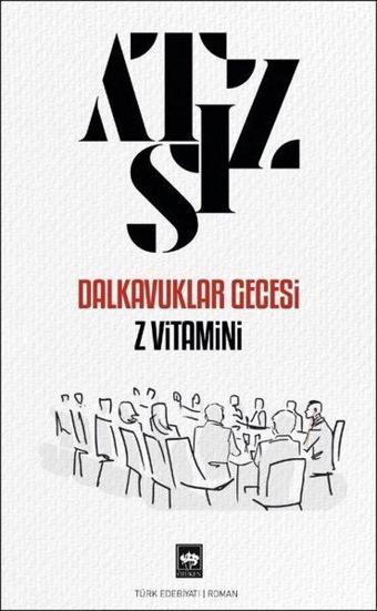 Dalkavuklar Gecesi Z Vitamini - Hüseyin Nihal Atsız - Ötüken Neşriyat