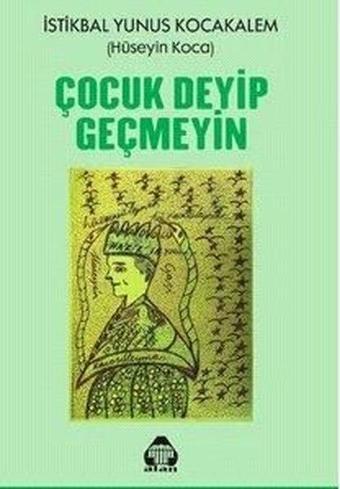 Çocuk Deyip Geçmeyin - Hüseyin Koca - Yeni Alan Yayıncılık