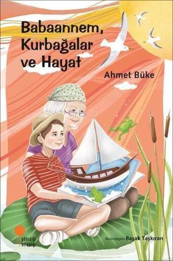 Babaannem Kurbağalar ve Hayat - Ahmet Büke - Günışığı Kitaplığı