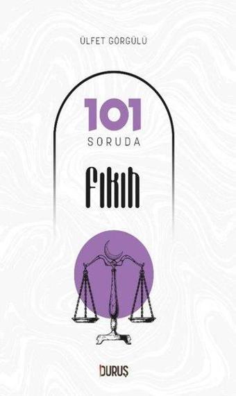 101 Soruda Fıkıh - Ülfet Görgülü - Duruş Yayınları