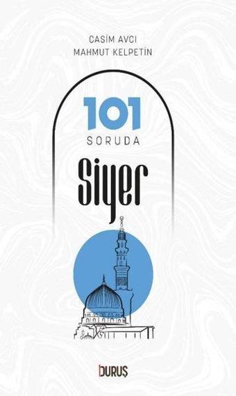 101 Soruda Siyer - Casim Avcı - Duruş Yayınları