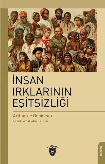 İnsan Irklarının Eşitsizliği - Arthur De Gobineau - Dorlion Yayınevi