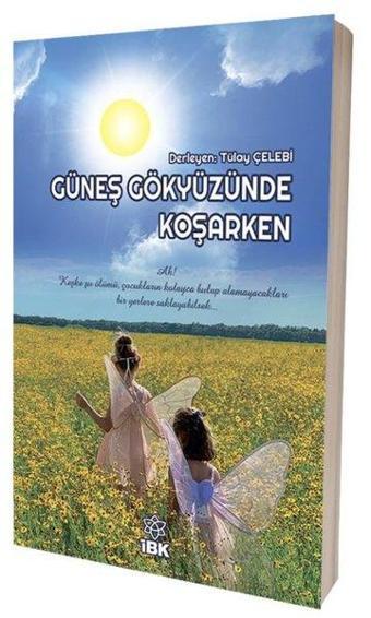 Güneş Gökyüzüne Koşarken - Kolektif  - İBK - İz Bırakan Kalemler