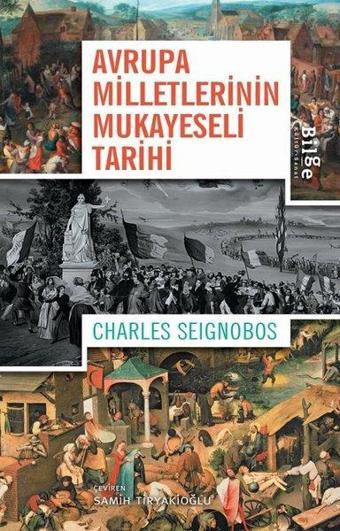 Avrupa Milletlerinin Mukayeseli Tarihi - Charles Seignobos - Bilge Kültür Sanat