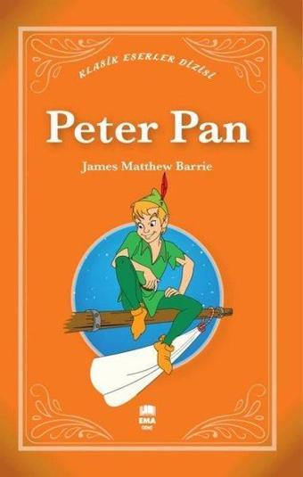 Peter Pan - Klasik Eserler Dizisi - James Matthew Barrie - Ema Genç