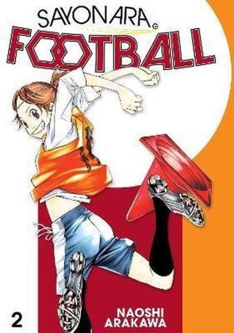 Sayonara Football 2 - Naoshi Arakawa - Seven Seas Entertainment, LLC