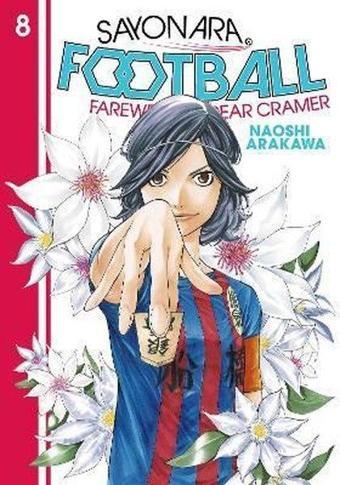 Sayonara Football 8: Farewell My Dear Cramer - Naoshi Arakawa - Seven Seas Entertainment, LLC