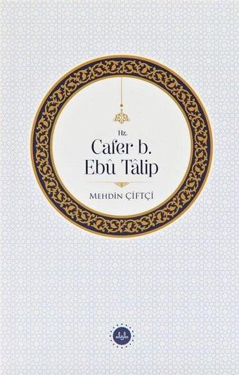 Hz. Cafer b. Ebu Talip - Mehdin Çiftçi - Diyanet İşleri Başkanlığı