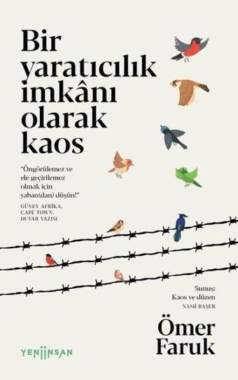 Bir Yaratıcılık İmkanı Olarak Kaos - Ömer Faruk - Yeni İnsan Yayınevi