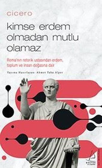 Cicero - Kimse Erdem Olmadan Mutlu Olamaz - Ahmet Taha Alper - Destek Yayınları