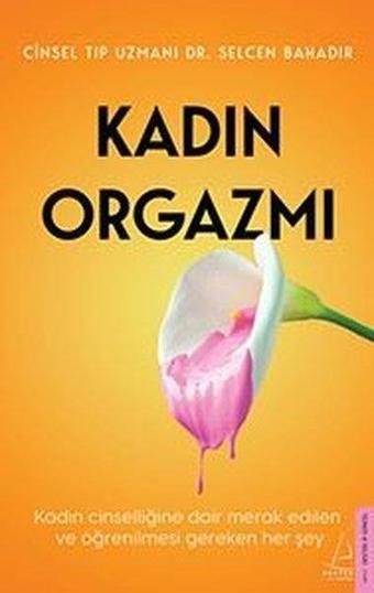 Kadın Orgazmı - Selcen Bahadır - Destek Yayınları