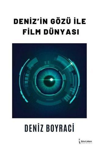 Deniz'in Gözü ile Film Dünyası - Deniz Boyracı - İkinci Adam Yayınları