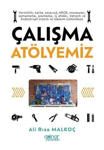 Çalışma Atölyemiz - Ali Rıza Malkoç - Gülnar Yayınları