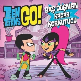 DC Comics: Teen Titans Go! Baş Düşman Kadar Korkutucu - Jonathan Evans - Beta Kids