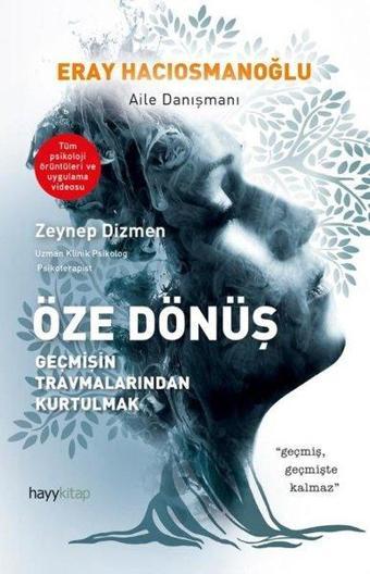 Öze Dönüş - Geçmişin Travmalarından Kurtulmak - Eray Hacıosmanoğlu - Hayykitap