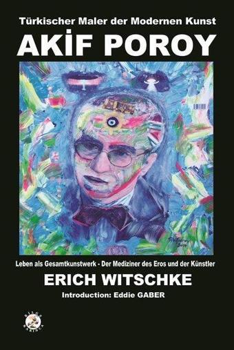 Akif Poroy - Türkischer Maler der Modernen Kunst - Erich Witschke - Bilge Karınca Yayınları