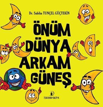 Önüm Dünya Arkam Güneş - Sabiha Tunçel Güçtekin - İskenderiye Yayınları