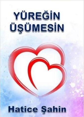 Yüreğin Üşümesin - Hatice Şahin - Zinde Yayınevi