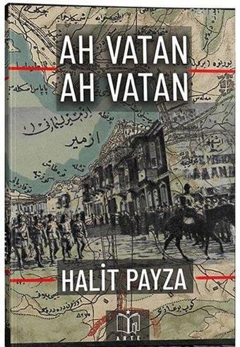 Ah Vatan Ah Vatan - Halit Payza - Arte Yayınları