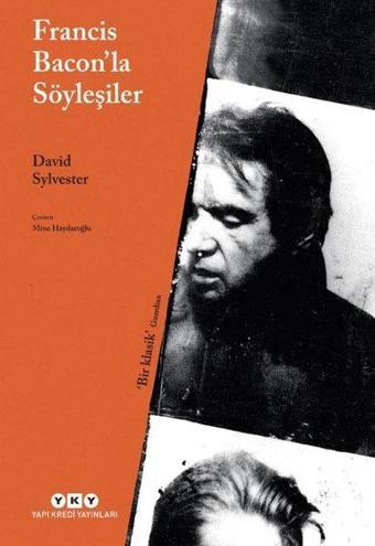 Francis Bacon'la Söyleşiler - David Sylvester - Yapı Kredi Yayınları