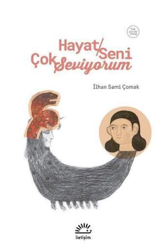 Hayat Seni Çok Seviyorum - Oyun Tek Perde - İlhan Sami Çomak - İletişim Yayınları