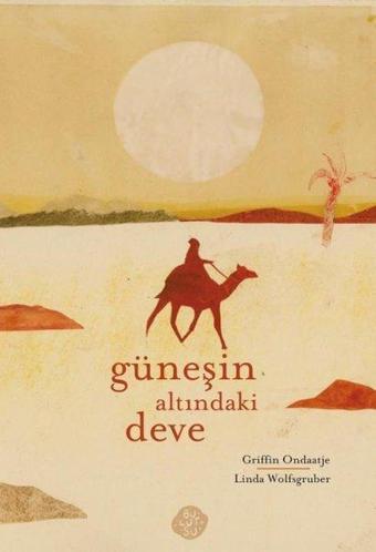 Güneşin Altındaki Deve - Griffin Ondaatje - Bulutsu Yayınları