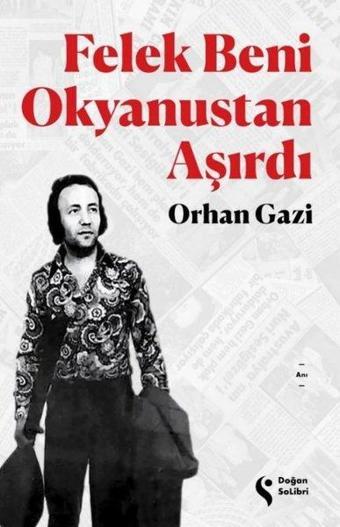 Felek Beni Okyanustan Aşırdı - Orhan Gazi - Doğan Solibri