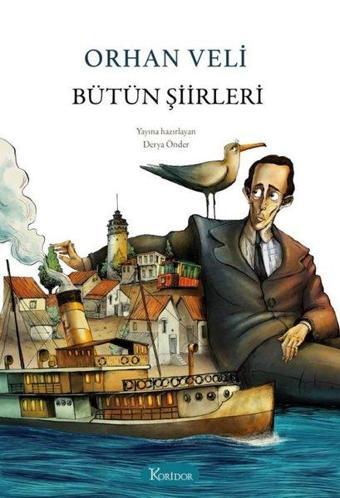 Bütün Şiirleri - Orhan Veli - Bez Ciltli - Orhan Veli Kanık - Koridor Yayıncılık