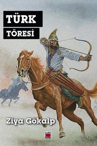 Türk Töresi - Ziya Gökalp - Elips Kitapları