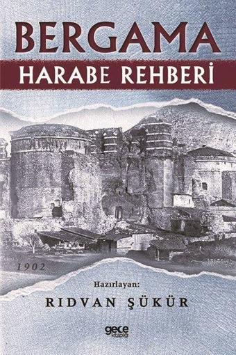 Bergama Harabe Rehberi - Rıdvan Şükür - Gece Kitaplığı