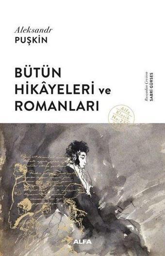 Aleksandr Puşkin - Hikayeleri ve Romanları - Aleksandr Puşkin - Alfa Yayıncılık