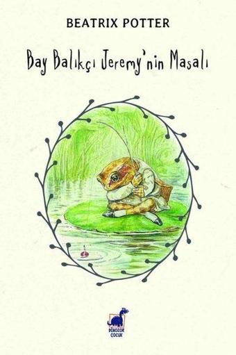 Bay Balıkçı Jeremy'nin Masalı - Beatrix Potter - Dinozor Çocuk